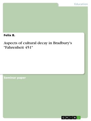 cover image of Aspects of cultural decay in Bradbury's "Fahrenheit 451"
